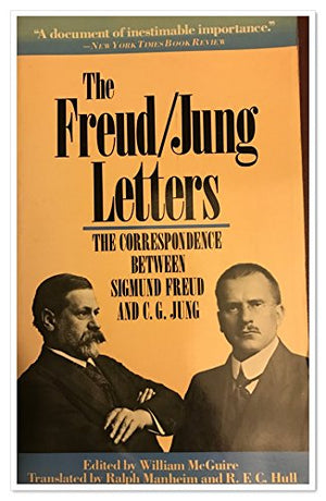 The Freud/Jung Letters: The Correspondence between Sigmund Freud and C. G. Jung,New