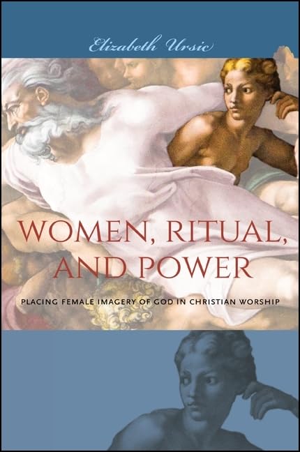 Women, Ritual, and Power: Placing Female Imagery of God in Christian Worship,Used