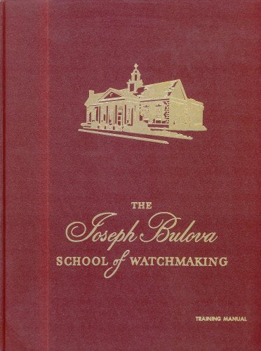 The Joseph Bulova School Of Watchmaking Training Manual,Used