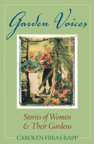 Garden Voices: Stories of Women & Their Gardens,Used