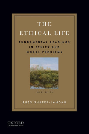 The Ethical Life: Fundamental Readings in Ethics and Moral Problems,Used