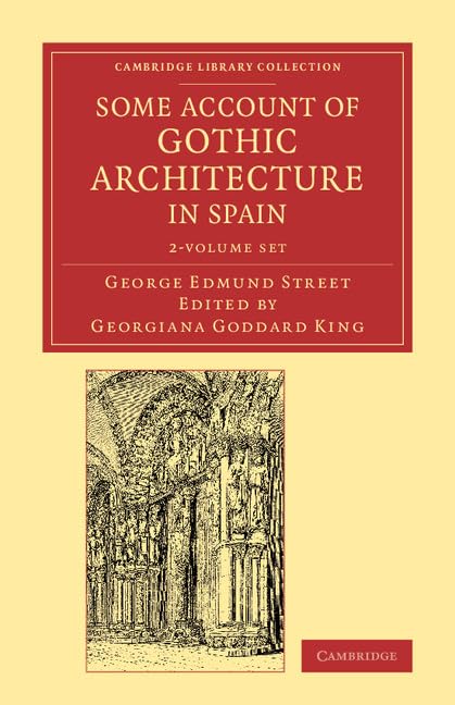 Some Account of Gothic Architecture in Spain 2 Volume Set (Cambridge Library Collection  Art and Architecture),Used