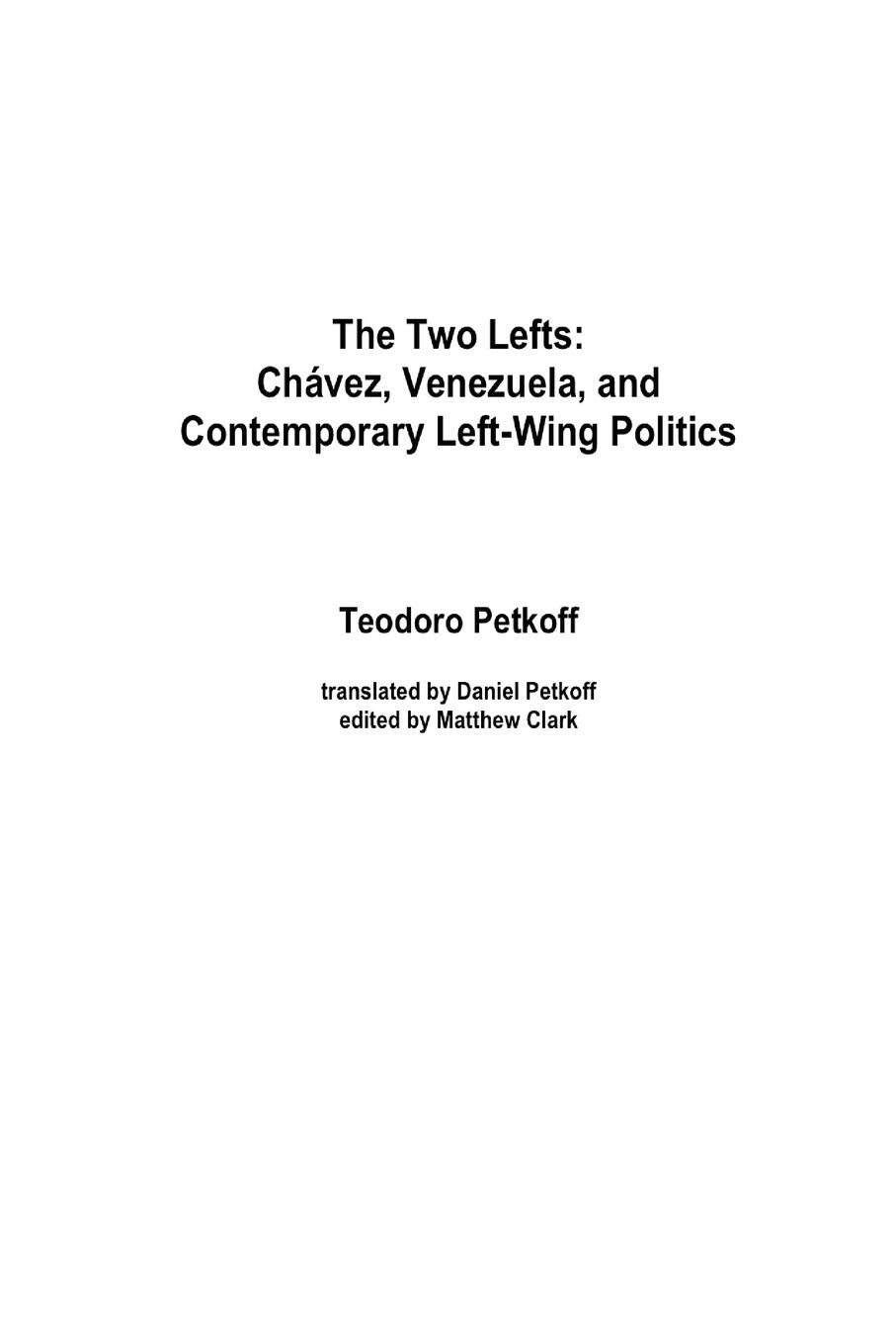 The Two Lefts: Chavez, Venezuela, And Contemporary Leftwing Politics,Used