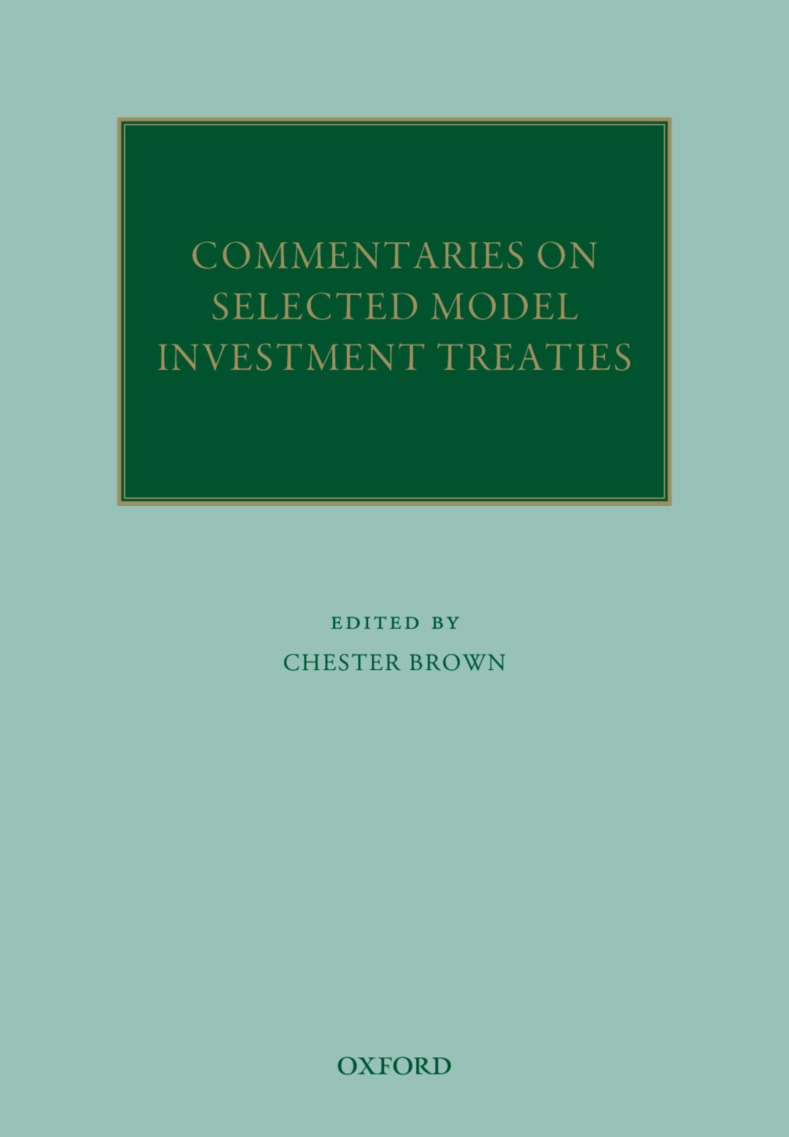 Commentaries on Selected Model Investment Treaties (Oxford Commentaries on International Law),Used