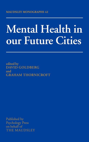 Mental Health In Our Future Cities (Maudsley Series),Used
