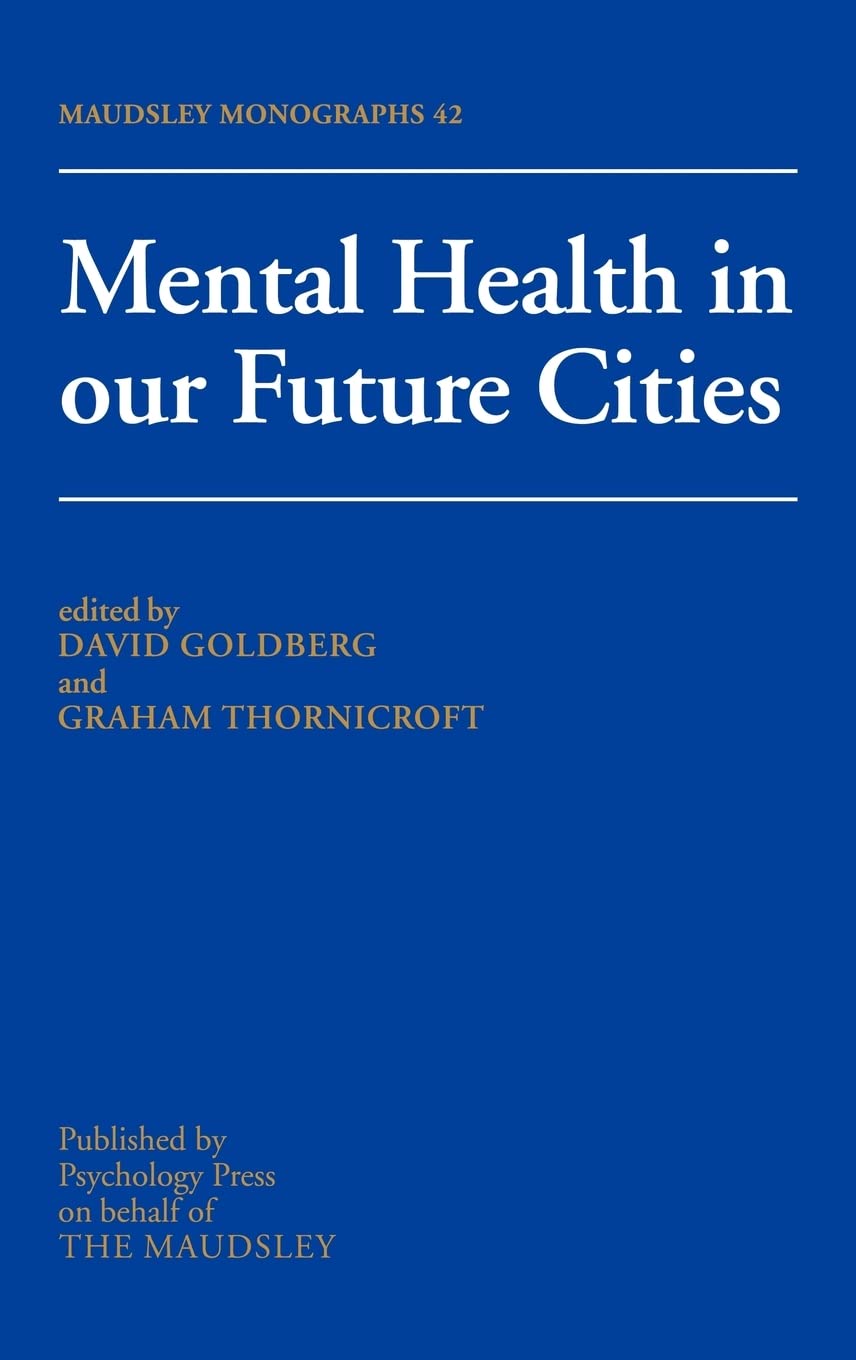 Mental Health In Our Future Cities (Maudsley Series),Used