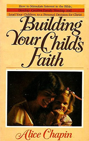 Building Your Child's Faith,Used