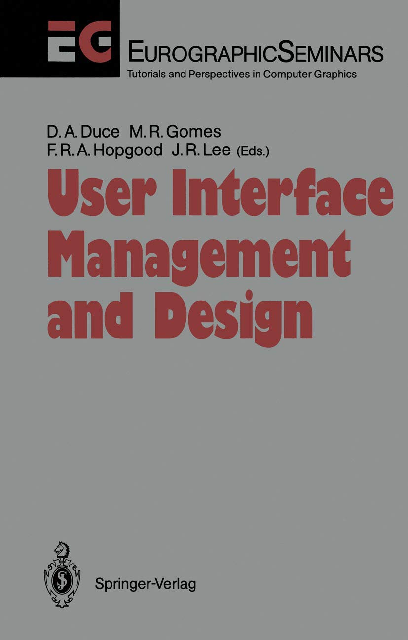 User Interface Management and Design: Proceedings of the Workshop on User Interface Management Systems and Environments Lisbon, ,Used