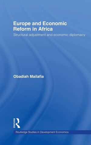 Europe and Economic Reform in Africa: Structural Adjustment and Economic Diplomacy (Routledge Studies in Development Economics),Used