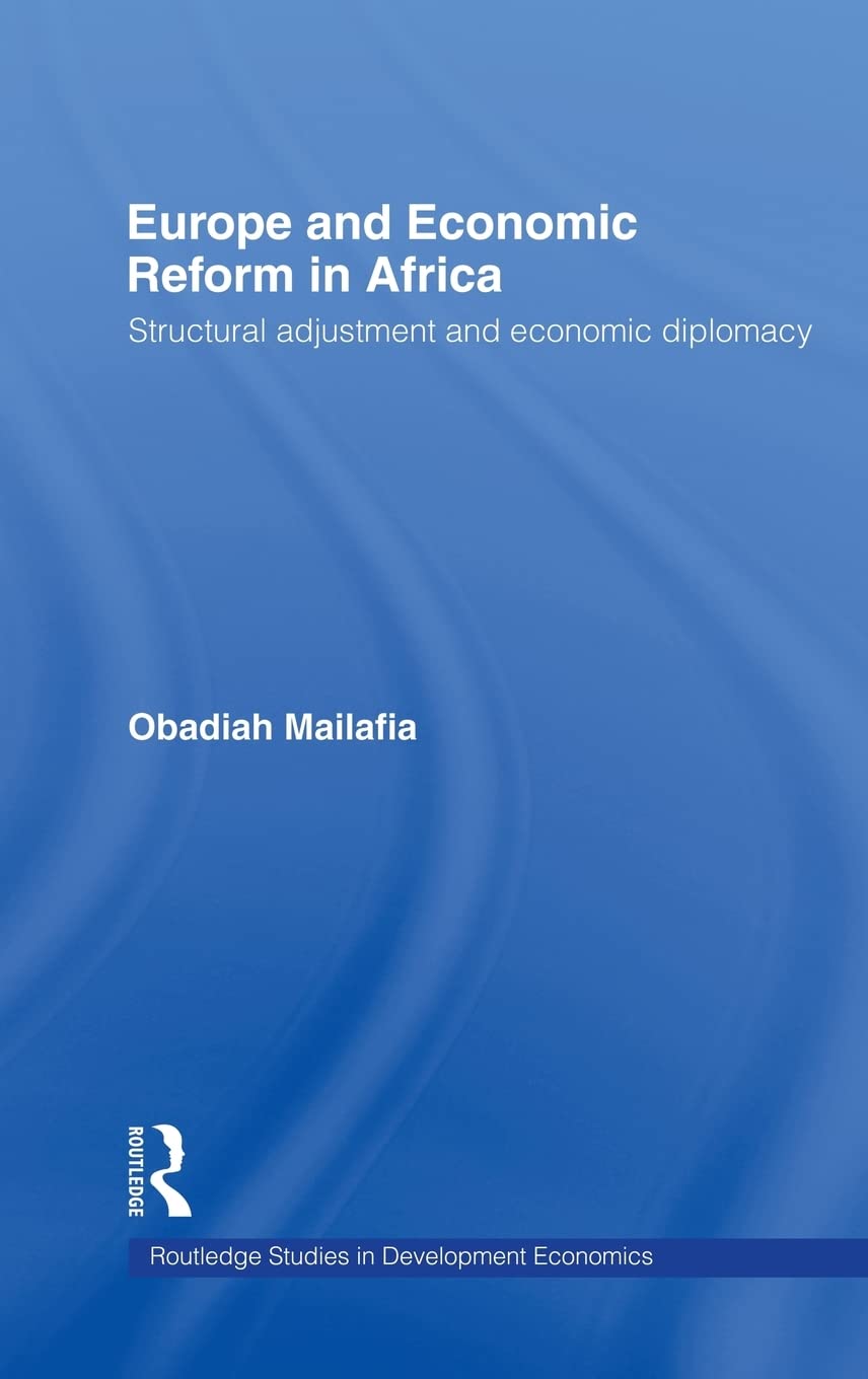 Europe and Economic Reform in Africa: Structural Adjustment and Economic Diplomacy (Routledge Studies in Development Economics),Used