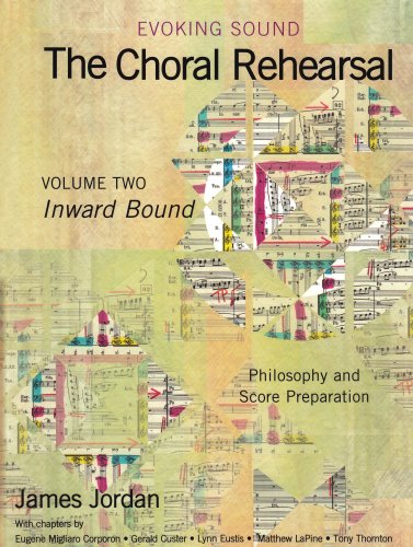 Evoking Sound: The Choral Rehearsal: Inward Bound, Philosophy and Score Preparation: 2,Used