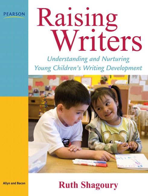 Raising Writers: Understanding and Nurturing Young Children's Writing Development,Used