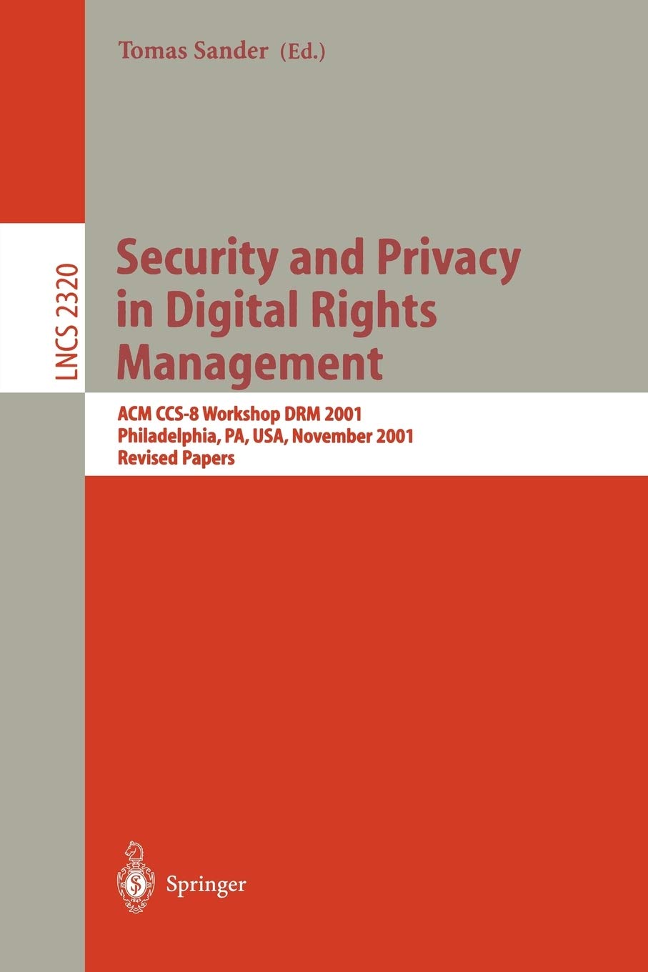 Security and Privacy in Digital Rights Management: ACM CCS8 Workshop DRM 2001, Philadelphia, PA, USA, November 5, 2001. Revised,Used
