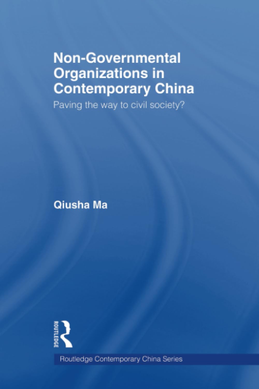 Nongovernmental Organizations In Contemporary China (Routledge Contemporary China Series)