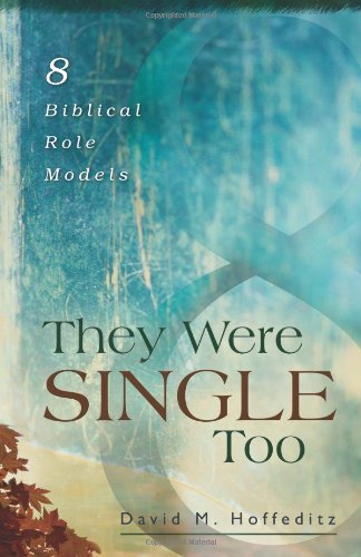 They Were Single Too: 8 Biblical Role Models,Used