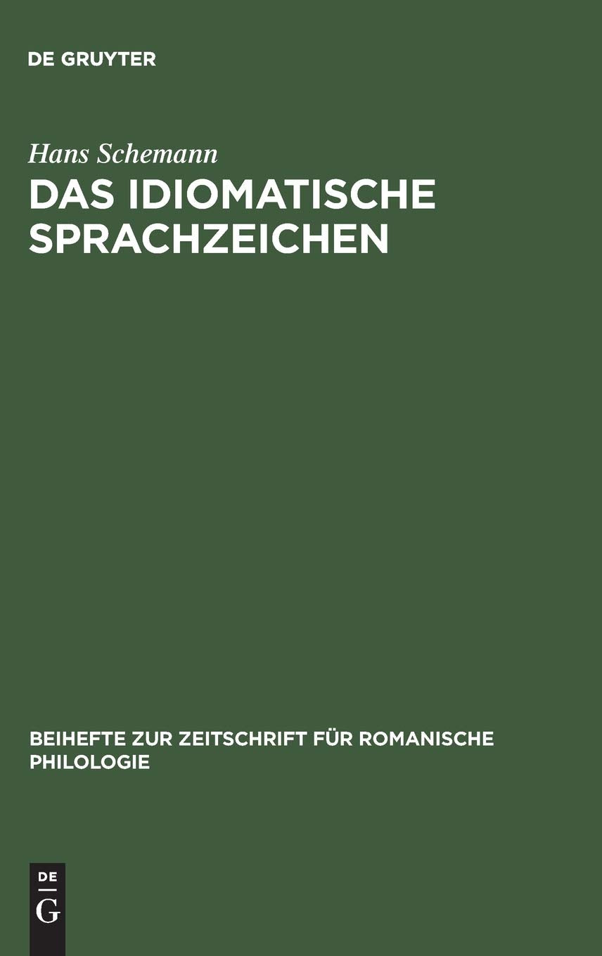 Das idiomatische Sprachzeichen: Untersuchung der Idiomatizittsfaktoren anhand der Analyse portugiesischer Idioms und ihrer deuts,Used