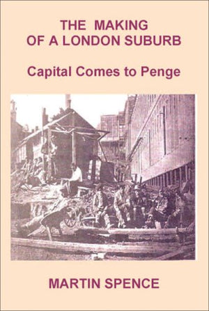 The Making of a London Suburb: Capital Comes to Penge,Used