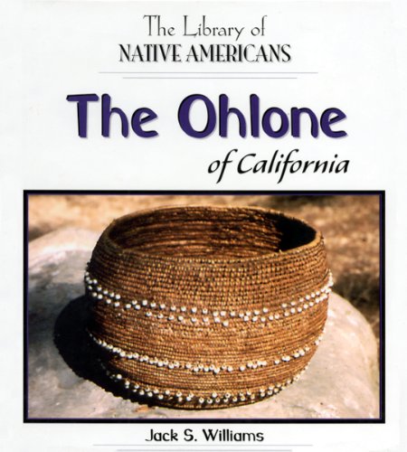 The Ohlone Of California (The Library Of Native Americans),New