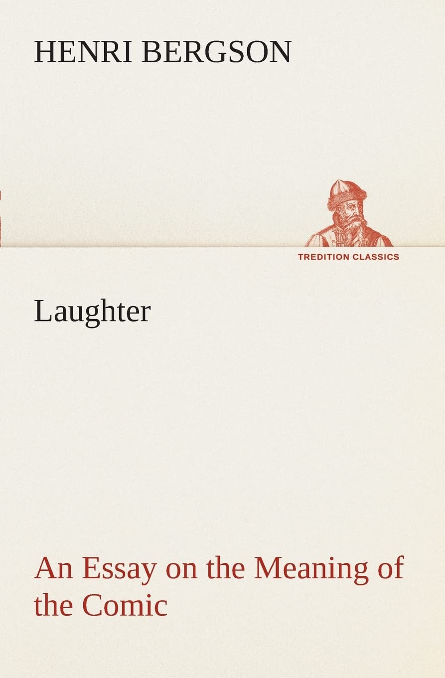 Laughter: an Essay on the Meaning of the Comic,Used