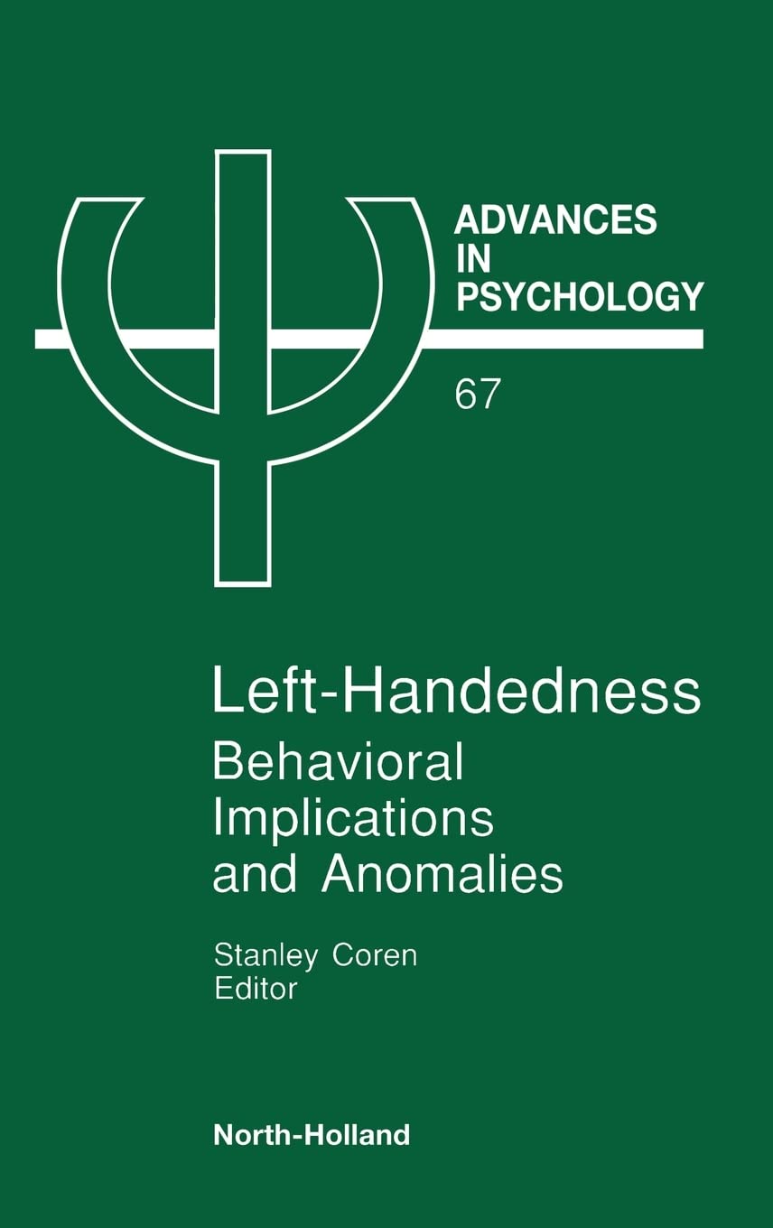 LeftHandedness: Behavioral Implications and Anomalies (Advances in Psychology),Used