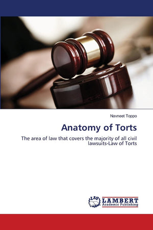 Anatomy of Torts: The area of law that covers the majority of all civil lawsuitsLaw of Torts,Used
