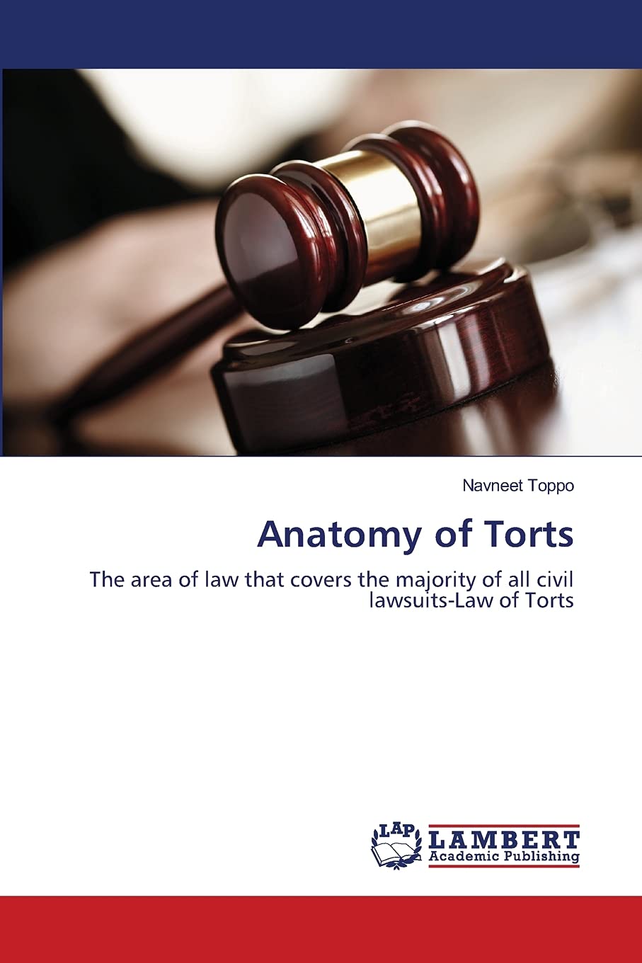 Anatomy of Torts: The area of law that covers the majority of all civil lawsuitsLaw of Torts,Used
