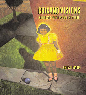 Chicano Visions: American Painters On The Verge,New