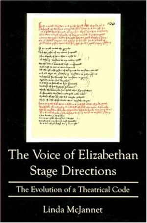 The Voice Of Elizabethian Stage Directions: The Evolution of a Theatrical Code,Used