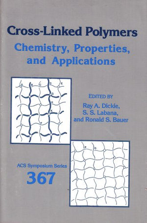 CrossLinked Polymers: Chemistry, Properties, and Applications (ACS Symposium Series),Used