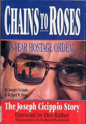 Chains to Roses: The Joseph Cicippio Story,New