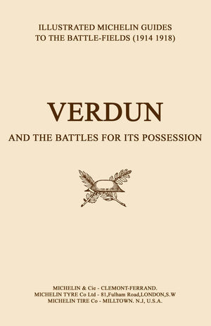 Verdun And The Battles For Its Possession An Illustrated Guide To The Battlefields 19141918.,New
