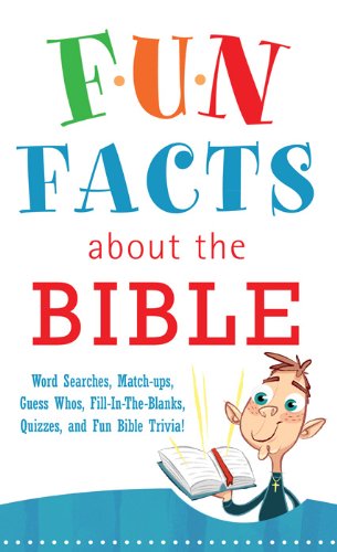 Fun Facts About The Bible: Word Searches, Matchups, Guess Whos, Fillintheblanks, Quizzes, Fun Bible Trivia! (Inspirational B,Used