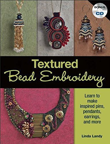 Textured Bead Embroidery: Learn To Make Inspired Pins, Pendants, Earrings, And More,Used