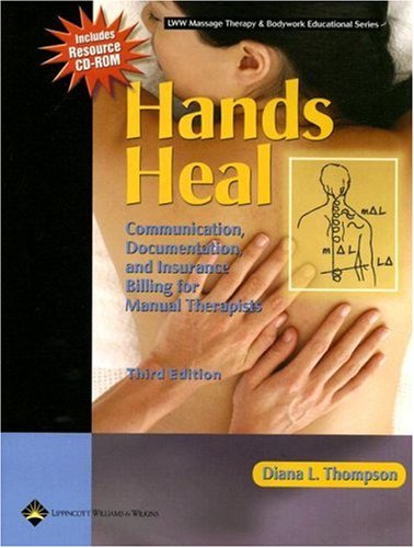 Hands Heal: Communication, Documentation, And Insurance Billing For Manual Therapists (LWW Massage Therapy and Bodywork Educatio,Used