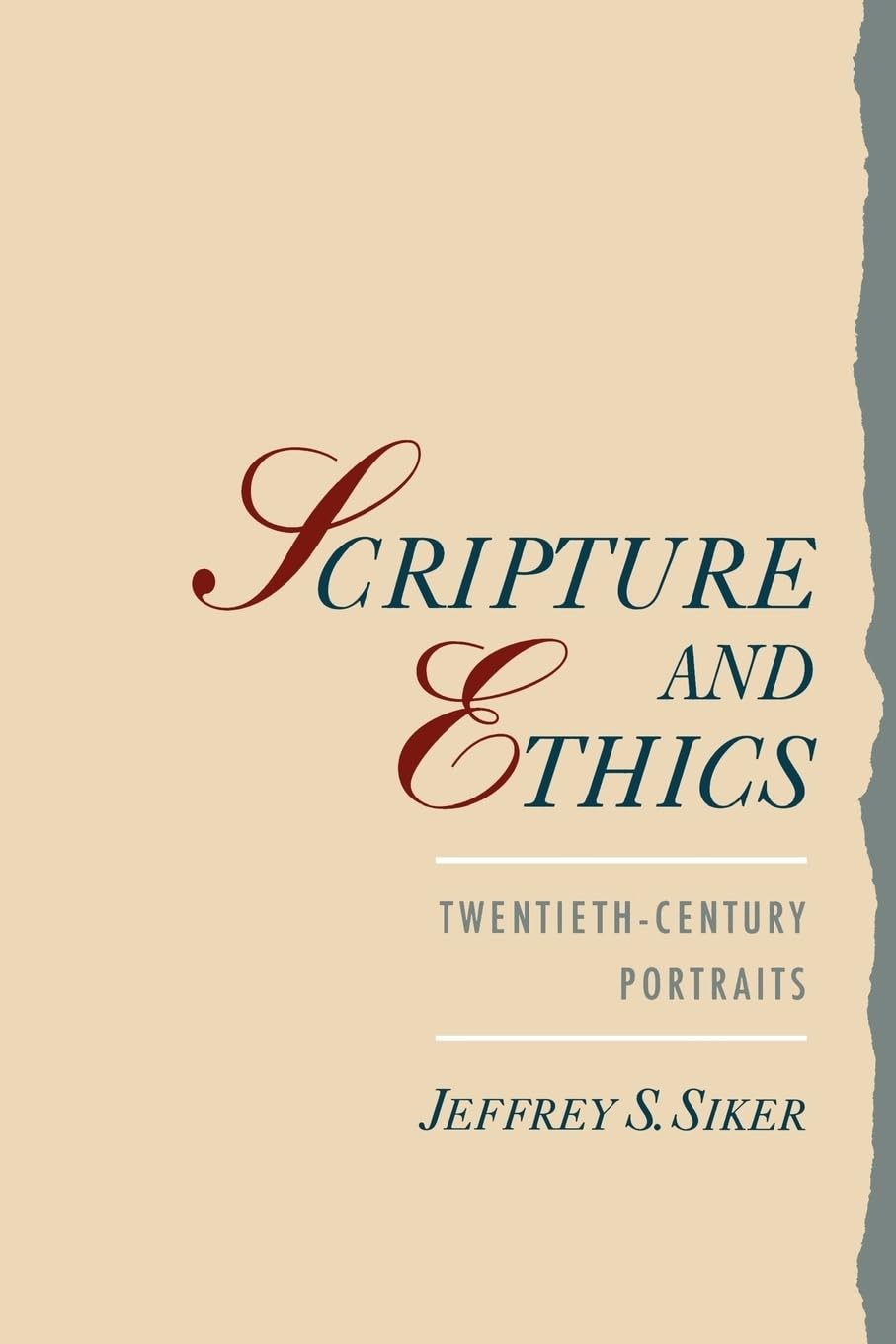 Scripture And Ethics: Twentiethcentury Portraits,New