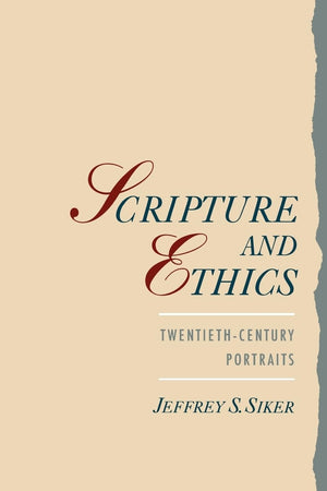 Scripture and Ethics: TwentiethCentury Portraits,Used