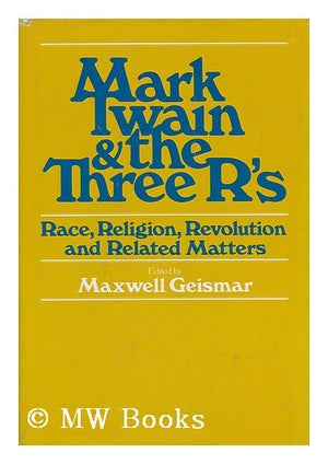 Mark Twain and the three R's: race, religion, revolutionand related matters,Used