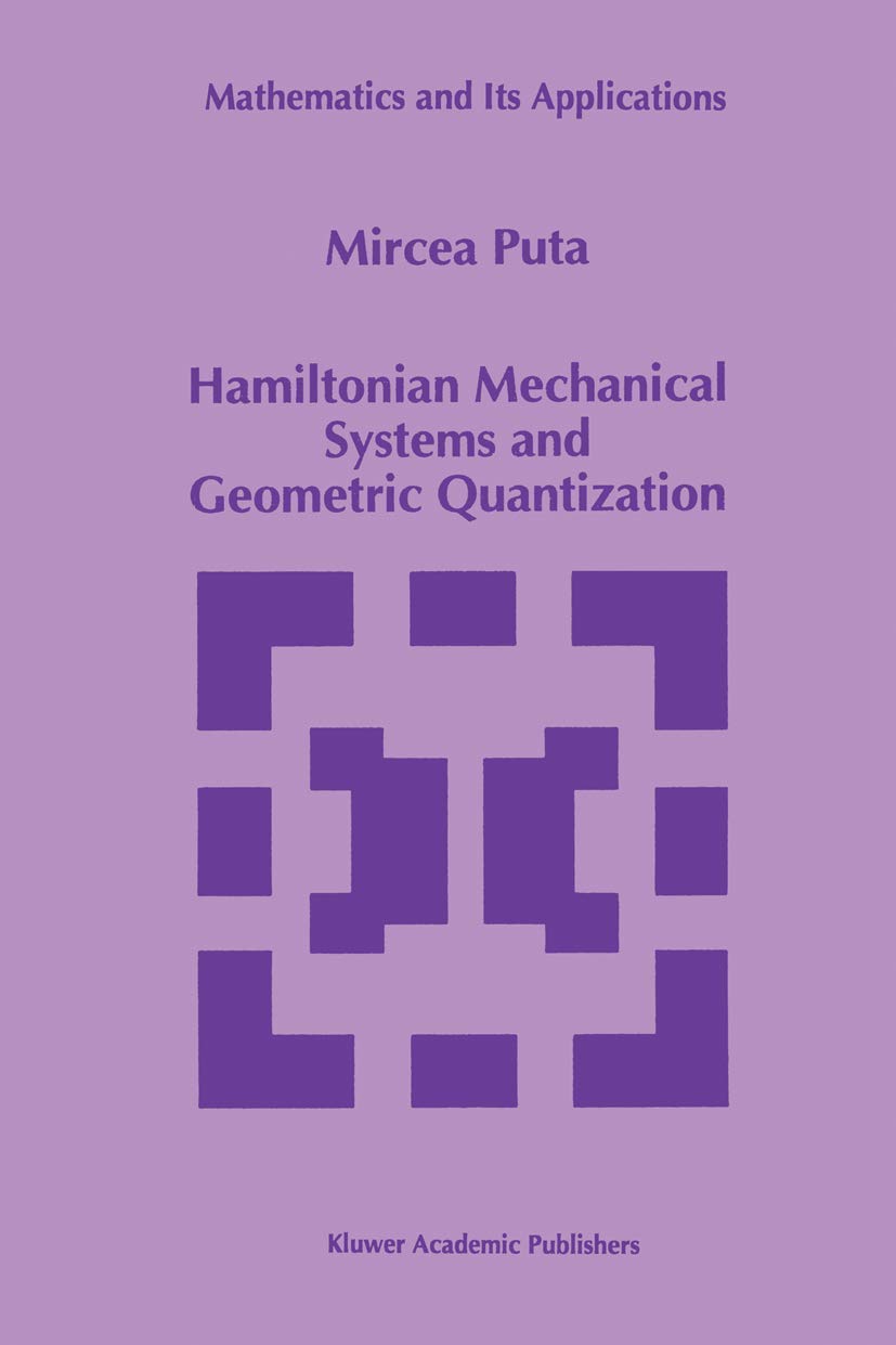 Hamiltonian Mechanical Systems and Geometric Quantization (Mathematics and Its Applications, 260),Used