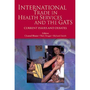 International Trade In Health Services And The Gats: Current Issues And Debates (Trade And Development),Used