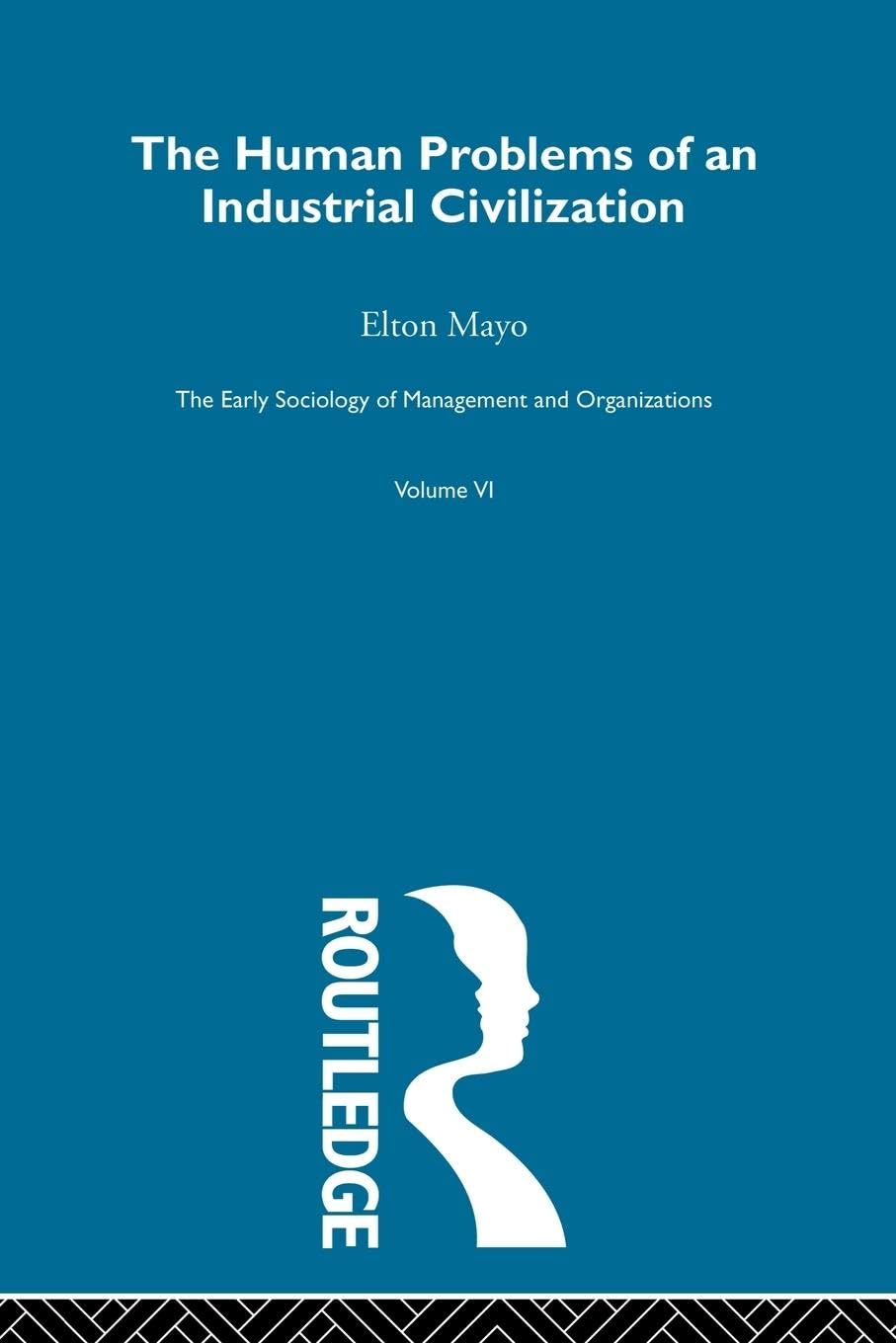 The Human Problems of an Industrial Civilization,Used