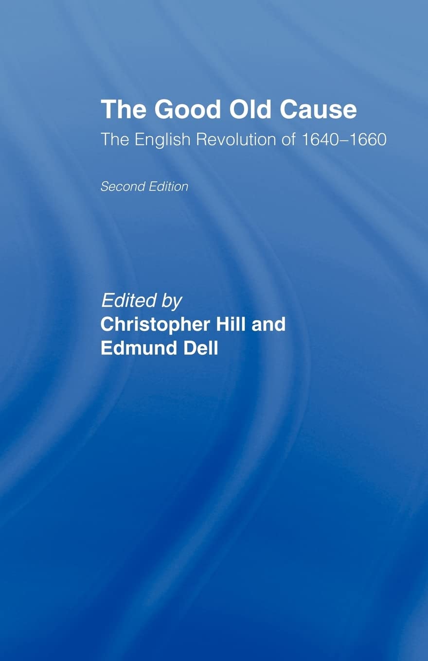 The Good Old Cause: English Revolution of 16401660,Used