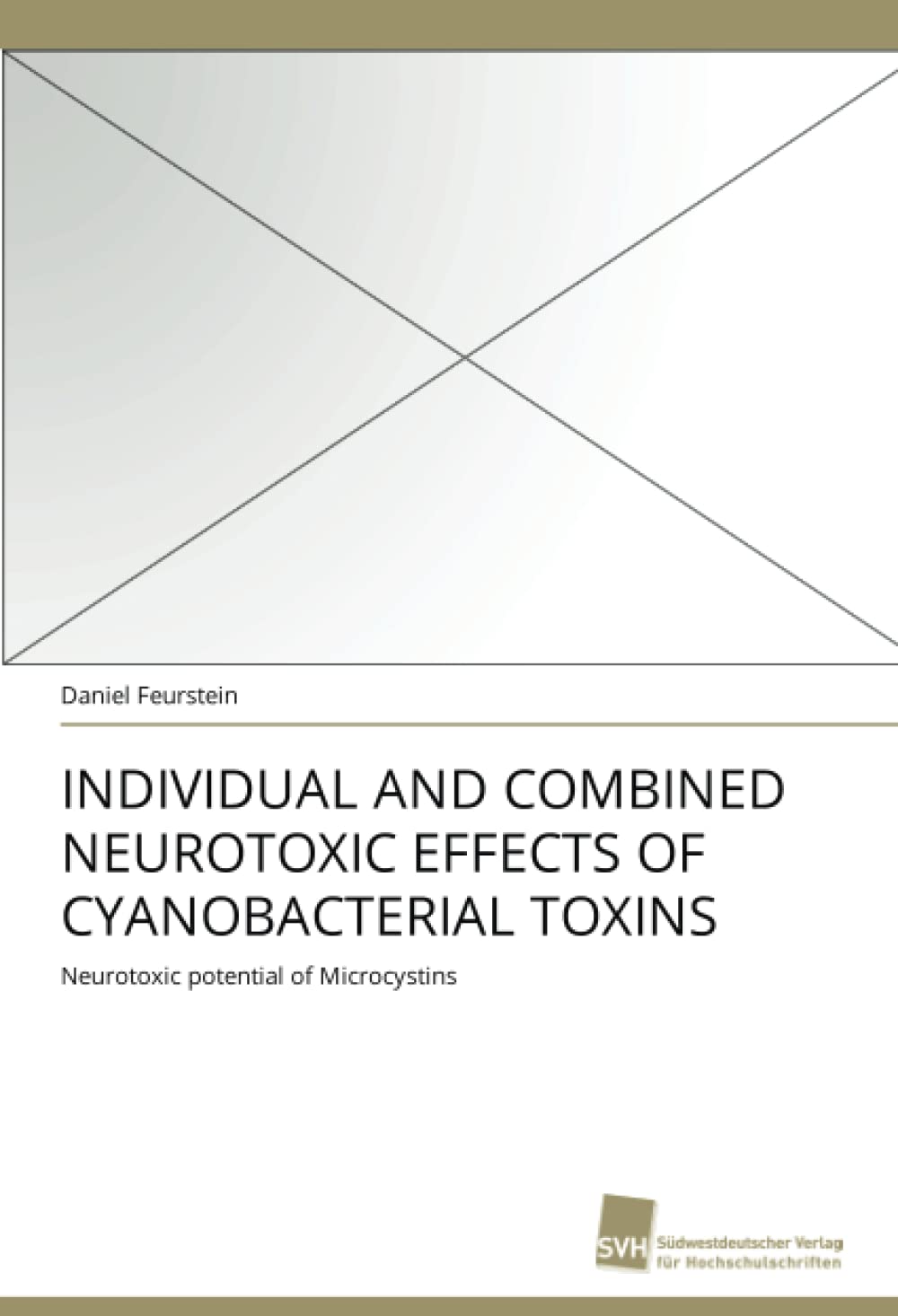 INDIVIDUAL AND COMBINED NEUROTOXIC EFFECTS OF CYANOBACTERIAL TOXINS: Neurotoxic potential of Microcystins,Used