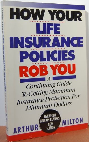How Your Life Insurance Policies Rob You,Used