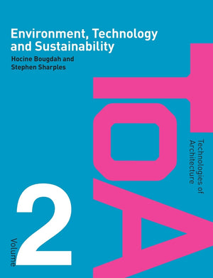 Environment, Technology And Sustainability (Technologies Of Architecture)