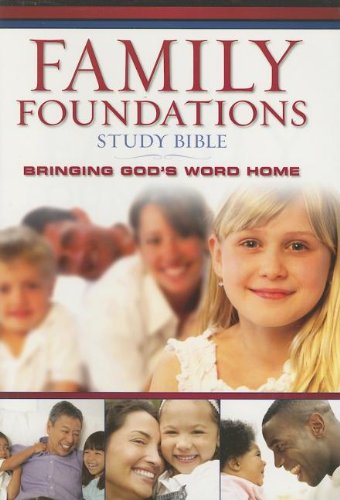 The Family Foundations Study Bible: Bringing God's Word Home,Used