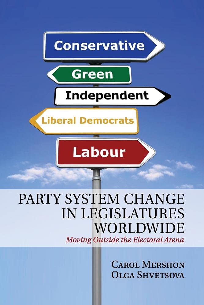 Party System Change in Legislatures Worldwide: Moving Outside the Electoral Arena,Used
