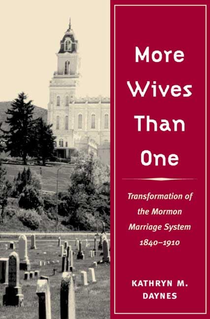 More Wives Than One: Transformation of the Mormon Marriage System, 18401910,Used