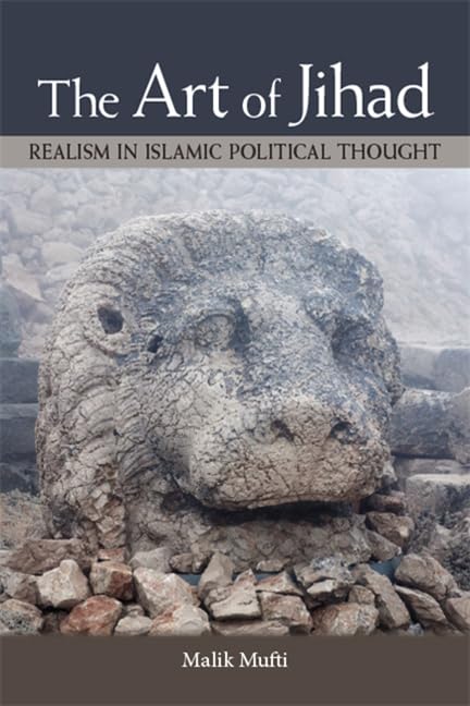 The Art of Jihad: Realism in Islamic Political Thought,Used