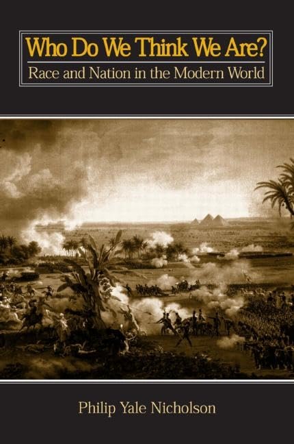 Who Do We Think We Are?: Race and Nation in the Modern World,Used