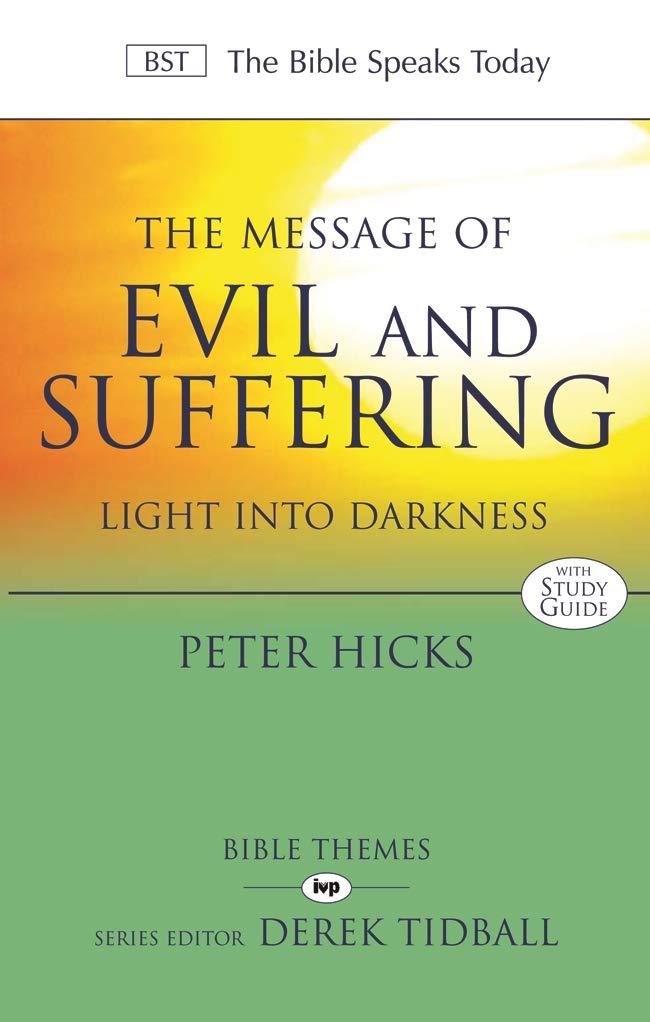 The Message of Evil & Suffering: Light into Darkness (Bible Speaks Today Bible Themes),Used
